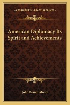 Paperback American Diplomacy Its Spirit and Achievements Book