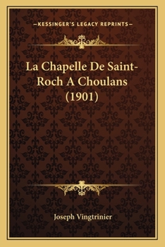 Paperback La Chapelle De Saint-Roch A Choulans (1901) [French] Book