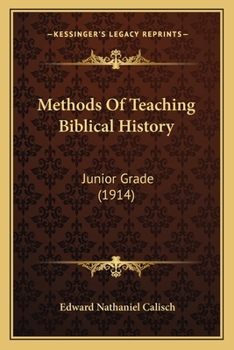 Paperback Methods Of Teaching Biblical History: Junior Grade (1914) Book