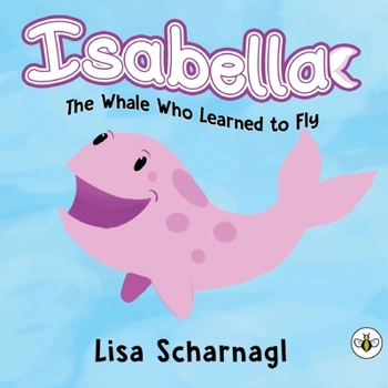 Paperback Isabella: The Whale Who Learned to Fly Book