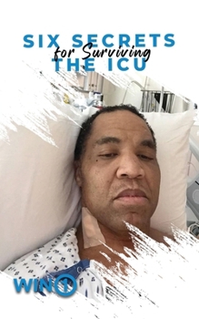 Paperback Six Secrets For Surviving The ICU Book
