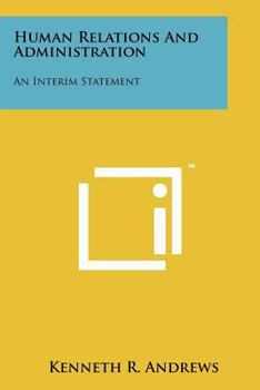 Paperback Human Relations and Administration: An Interim Statement Book