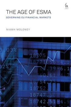 Hardcover The Age of Esma: Governing EU Financial Markets Book
