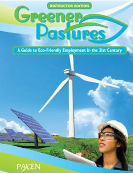 Paperback Greener Pastures: A Guide to Eco-Friendly Employment in the 21st Century Book