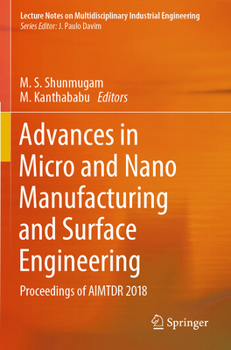 Paperback Advances in Micro and Nano Manufacturing and Surface Engineering : Proceedings of AIMTDR 2018 Book