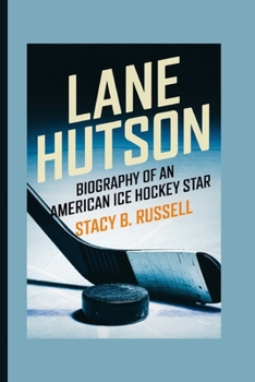 Lane Hutson: BIOGRAPHY OF AN AMERICAN ICE HOCKEY STAR