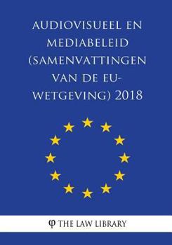 Paperback Audiovisueel En Mediabeleid (Samenvattingen Van de Eu-Wetgeving) 2018 [Dutch] Book