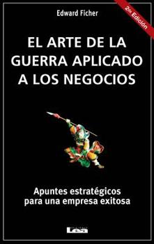 Paperback El Arte de la Guerra Aplicado a Los Negocios: Apuntes Estratégicos Para Una Empresa Exitosa [Spanish] Book