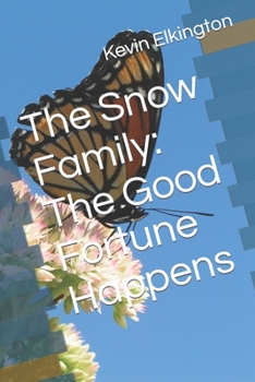 Paperback The Snow Family: The Good Fortune Happens Book