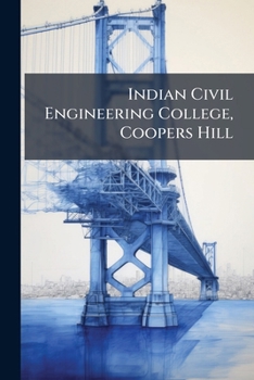 Paperback Indian Civil Engineering College, Coopers Hill Book
