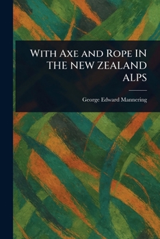 Paperback With Axe and Rope IN THE NEW ZEALAND ALPS Book