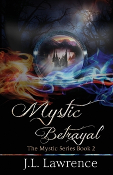 Mystic Betrayal - Book #2 of the Mystic Series