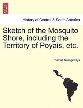 Paperback Sketch of the Mosquito Shore, Including the Territory of Poyais, Etc. Book