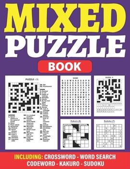 Paperback Mixed Puzzle Book: An Adult Activity Book For Fun And Relaxation With 200+ Popular Puzzles Sudoku, Word Search, Crossword, Kakuro, Codewo Book