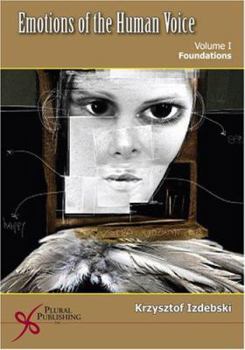 Paperback Emotions in the Human Voice, Vol. 1: Foundations Book