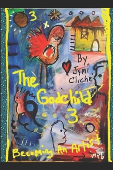 Paperback The Godchild 3: Becoming An Artist Book
