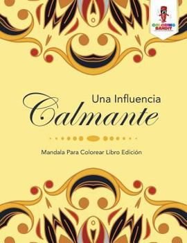 Paperback Una Influencia Calmante: Mandala Para Colorear Libro Edición [Spanish] Book