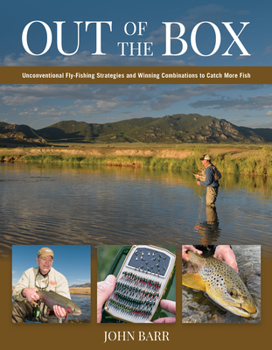 Hardcover Out of the Box: Unconventional Fly-Fishing Strategies and Winning Combinations to Catch More Fish Book