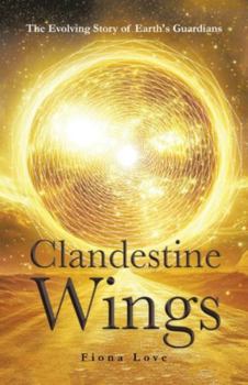 Paperback Clandestine Wings: The Evolving Story of Earth's Guardians Book