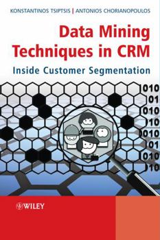 Hardcover Data Mining Techniques in Crm: Inside Customer Segmentation Book