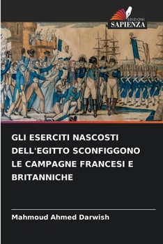 Gli Eserciti Nascosti Dell'egitto Sconfiggono Le Campagne Francesi E Britanniche