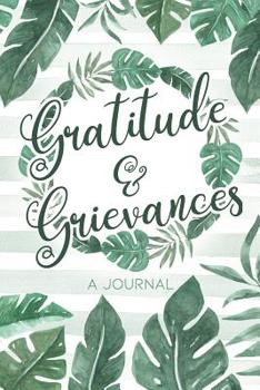 Paperback Gratitude & Grievances A Journal: An Irreverent Anger Diary and Mental Health Journal Book