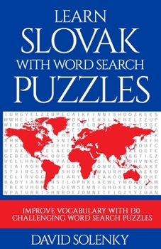 Paperback Learn Slovak with Word Search Puzzles: Learn Slovak Language Vocabulary with Challenging Word Find Puzzles for All Ages Book