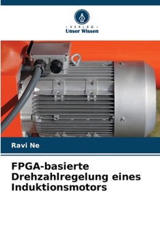 Paperback FPGA-basierte Drehzahlregelung eines Induktionsmotors [German] Book