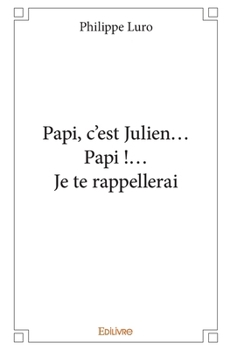 Paperback Papi, c'est Julien... Papi !... Je te rappellerai [French] Book