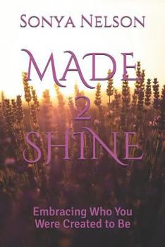 Paperback Made 2 Shine: Embracing Who You Were Created to Be Book