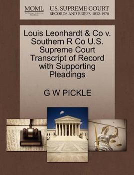 Paperback Louis Leonhardt & Co V. Southern R Co U.S. Supreme Court Transcript of Record with Supporting Pleadings Book