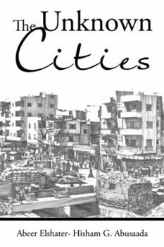 Paperback The Unknown Cities: From Loss of Hope to Well-Being [and] Self-Satisfaction Book