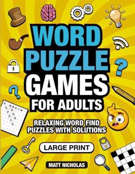 Paperback Word Puzzle Games for Adults: Large Print Relaxing Word Find Puzzles with Solutions Book