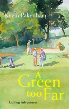 Paperback A Green Too Far: Golfing Adventures Book