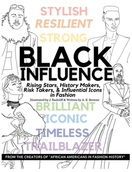 Paperback Black Influence: Rising Stars, History Makers, Risk Takers, and Influential Icons in Fashion Book