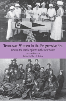 Tennessee Women in the Progressive Era: Toward the Public Sphere in the New South