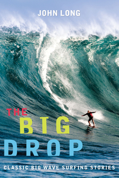 Paperback Big Drop: Classic Big Wave Surfing Stories, First Edition Book