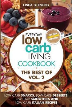 Paperback Low Carb Living Cookbook: Low Carb Snacks, Low Carb Desserts, Low Carb Smoothies and Low Carb Italian Recipes Book