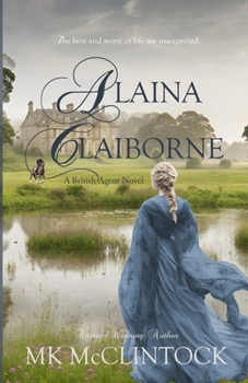 Alaina Claiborne - Book #1 of the British Agent