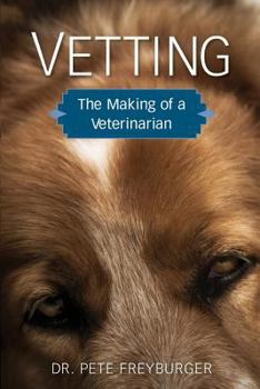 Paperback Vetting: The Making of a Veterinarian Book