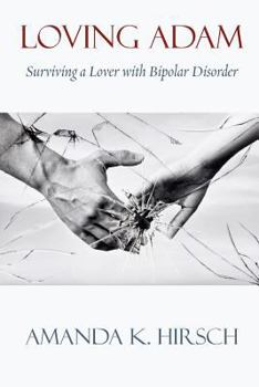 Paperback Loving Adam: Surviving a Lover with Bipolar Disorder Book