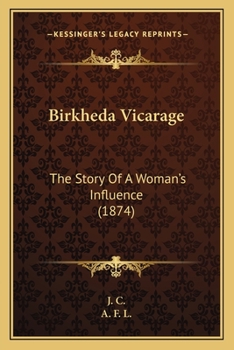 Paperback Birkheda Vicarage: The Story Of A Woman's Influence (1874) Book