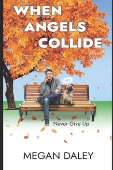 Paperback When Angels Collide: Never Give up Book