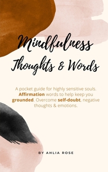 Paperback Mindfulness: A Pocket Guide For Highly Sensitive Souls. Affirmation Words To Help keep You Grounded. Overcome Self-Doubt, Negative Book