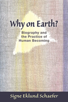 Paperback Why on Earth?: Biography and the Practice of Human Becoming Book