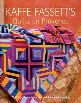 Paperback Kaffe Fassett's Quilts En Provence: Twenty Designs from Rowan for Patchwork and Quilting Book