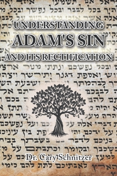 Paperback Understanding Adam's Sin and Its Rectification Book