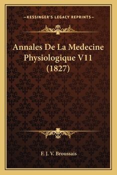 Paperback Annales De La Medecine Physiologique V11 (1827) [French] Book