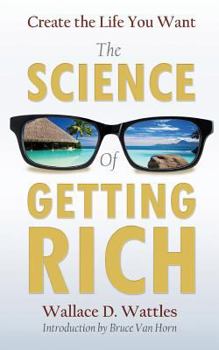 Paperback Create the Life You Want with The Science of Getting Rich Book
