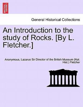 Paperback An Introduction to the Study of Rocks. [By L. Fletcher.] Book